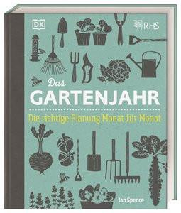 Das Gartenjahr Spence, Ian; Royal Horticultural Society (Sonstige); Ferstl, Reinhard (Übersetzung) Gebundene Ausgabe 