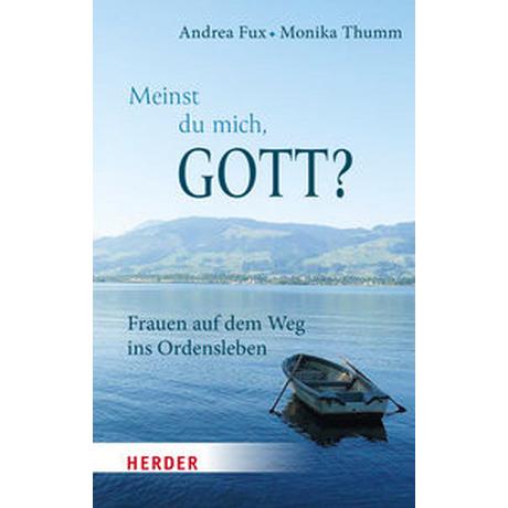 Meinst Du mich, Gott? Fux, Andrea; Thumm, Monika Couverture rigide 