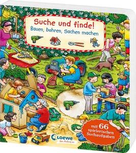 Suche und finde! Bauen, bohren, Sachen machen Loewe Wimmelbücher (Hrsg.); Krause, Joachim (Illustrationen); Wieker, Katharina (Illustrationen) Copertina rigida 