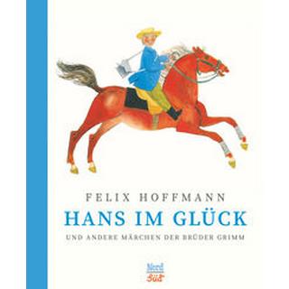 Hans im Glück und andere Märchen der Brüder Grimm Grimm, Brüder; Hoffmann, Felix (Illustrationen); Salisbury, Martin (Nachwort) Couverture rigide 