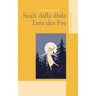 Sault dalla diala - Tanz der Fee Spescha, Gion Battesta Copertina rigida 