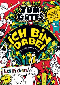 Tom Gates - Ich bin dabei (wenn's gerade passt) Pichon, Liz; Kilchling, Verena (Übersetzung) Couverture rigide 