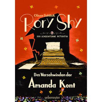 Rory Shy, der schüchterne Detektiv - Das Verschwinden der Amanda Kent (Rory Shy, der schüchterne Detektiv, Bd. 4)