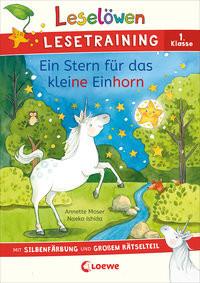 Leselöwen Lesetraining 1. Klasse - Ein Stern für das kleine Einhorn Moser, Annette; Loewe Erstlesebücher (Hrsg.); Loewe Lernen und Rätseln (Hrsg.); Ishida, Naeko (Illustrationen) Copertina rigida 