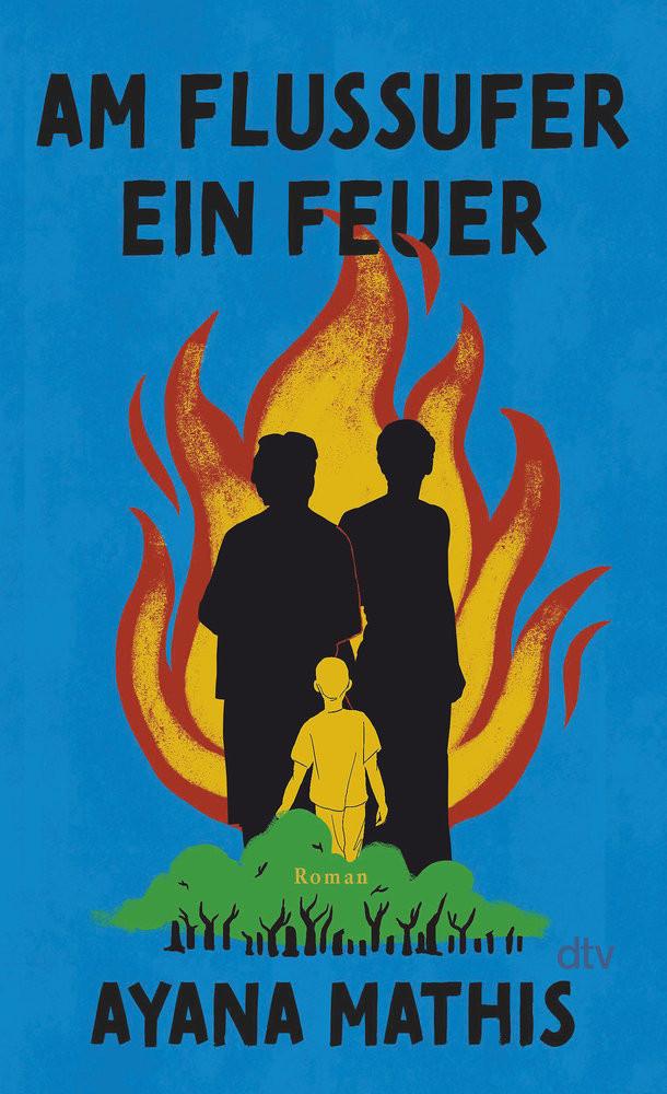 Am Flussufer ein Feuer Mathis, Ayana; Höbel, Susanne (Übersetzung) Couverture rigide 