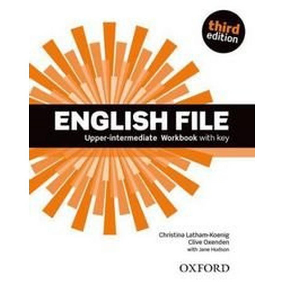 Oxford University Press  English File third edition: Upper-intermediate: Workbook with Key 