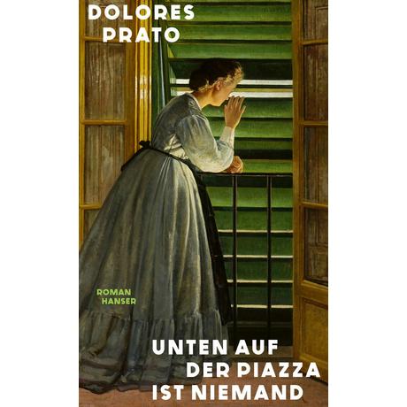 Unten auf der Piazza ist niemand Prato, Dolores; Kinsky, Esther (Nachwort); Leube, Anna (Übersetzung) Copertina rigida 