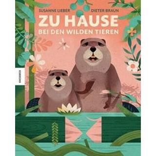 Zu Hause bei den wilden Tieren Lieber, Susanne; Braun, Dieter (Illustrationen) Copertina rigida 