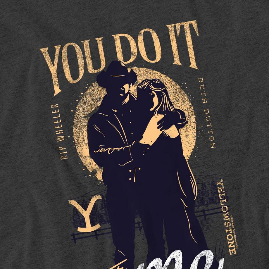 Yellowstone You Do It For Me T-Shirt  