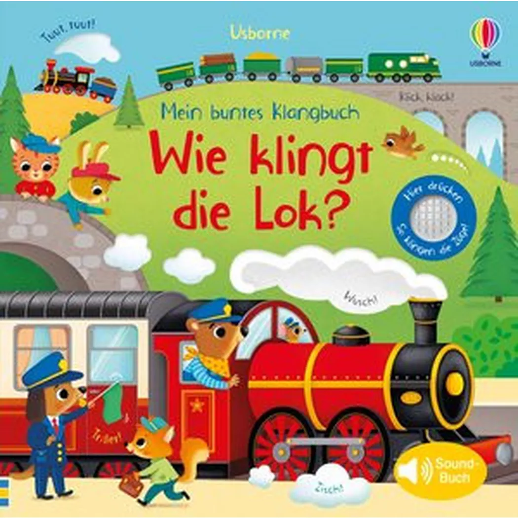 Usborne - Mein buntes Klangbuch: Wie klingt die Lok?, Taplin, Sam; Iossa, Federica (Illustrationen)