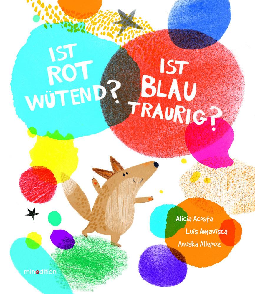 Ist ROT wütend? Ist BLAU traurig? Amavisca, Luis; Acosta, Alicia; Amavisca, Luis (Illustrationen) Copertina rigida 