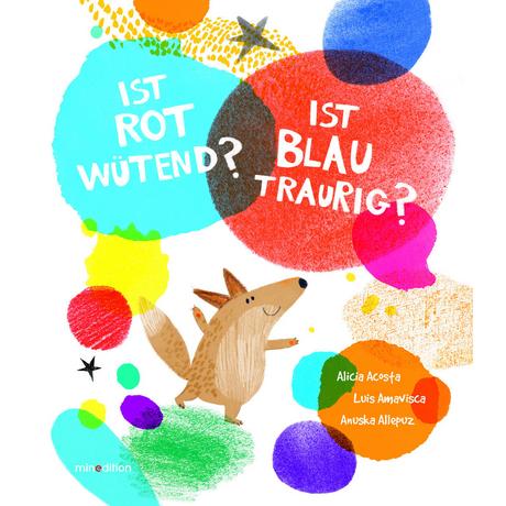 Ist ROT wütend? Ist BLAU traurig? Amavisca, Luis; Acosta, Alicia; Amavisca, Luis (Illustrationen) Copertina rigida 