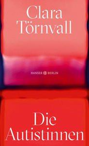 Die Autistinnen Törnvall, Clara; Granz, Hanna (Übersetzung) Gebundene Ausgabe 