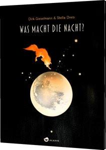 Was macht die Nacht? Gieselmann, Dirk; Dreis, Stella (Illustrationen) Copertina rigida 