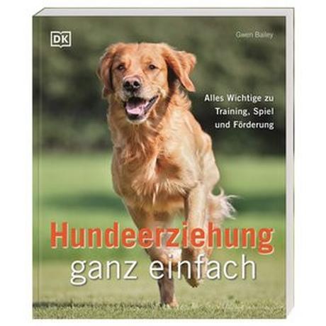 Hundeerziehung ganz einfach Bailey, Gwen; Held, Andreas (Übersetzung); Beuchelt, Brigitte Rüßmann & Wolfgang (Übersetzung) Copertina rigida 