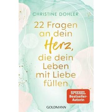 22 Fragen an dein Herz, die dein Leben mit Liebe füllen