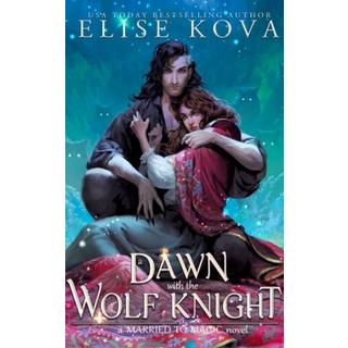 A Dawn with the Wolf Knight Kova, Elise Copertina rigida 