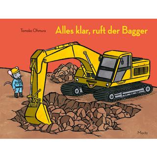 Alles klar, ruft der Bagger Ohmura, Tomoko; Gräfe, Ursula (Übersetzung) Copertina rigida 