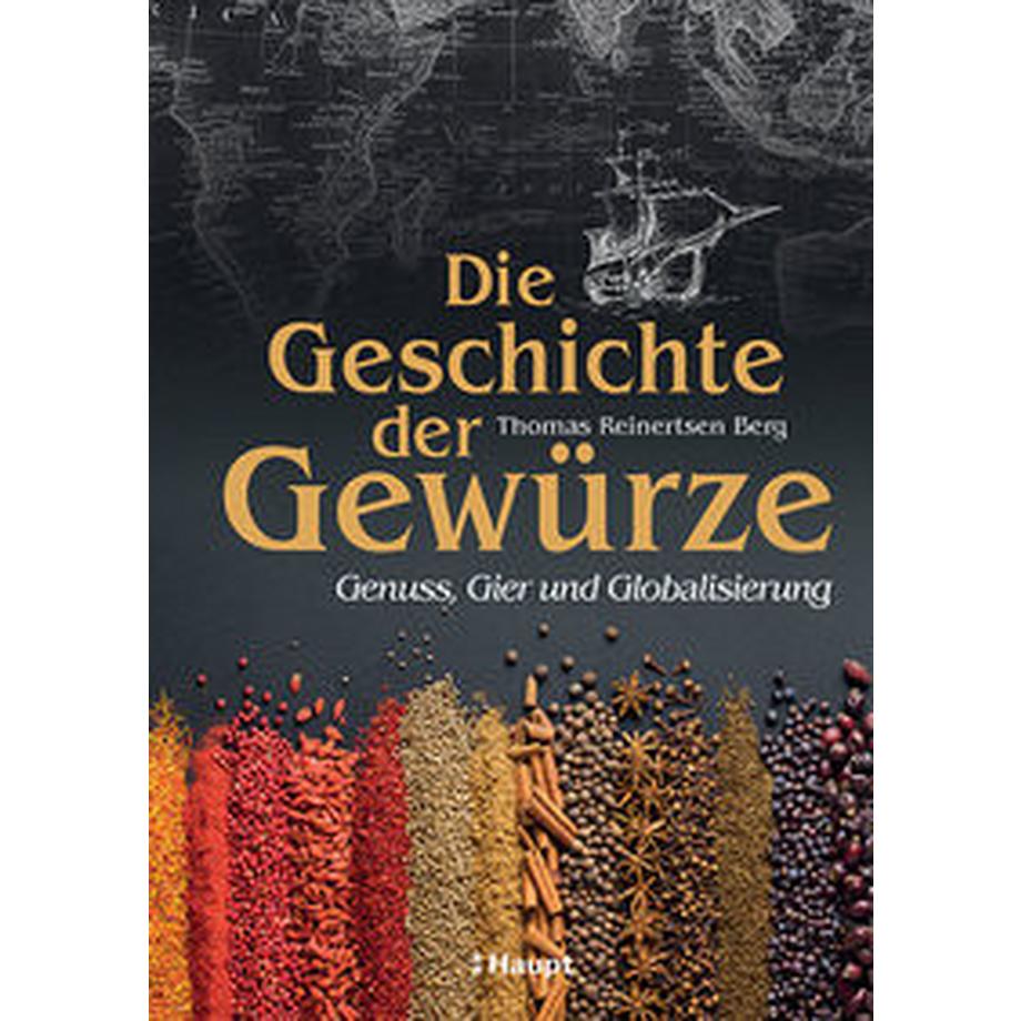 Haupt Verlag  Die Geschichte der Gewürze 