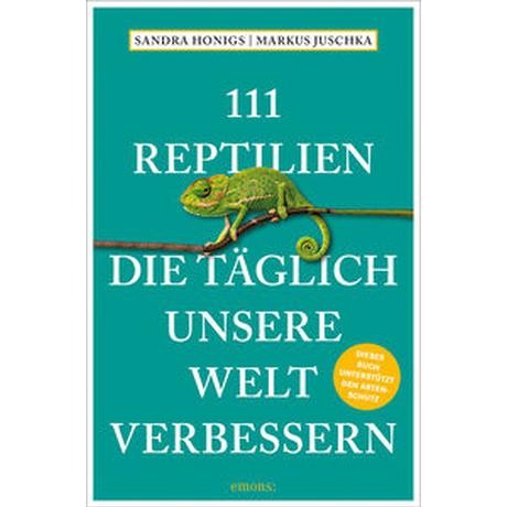 111 Reptilien, die täglich unsere Welt verbessern Honigs, Sandra; Juschka, Markus Taschenbuch 