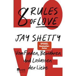 8 Rules of Love Shetty, Jay; Fricke, Harriet (Übersetzung); Hohenester, Sabine (Übersetzung); Kremer, Stefanie (Übersetzung); Sturm, Ursula C. (Übersetzung) Livre de poche 