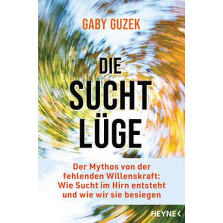 Die Suchtlüge Guzek, Gaby Libro in brossura 