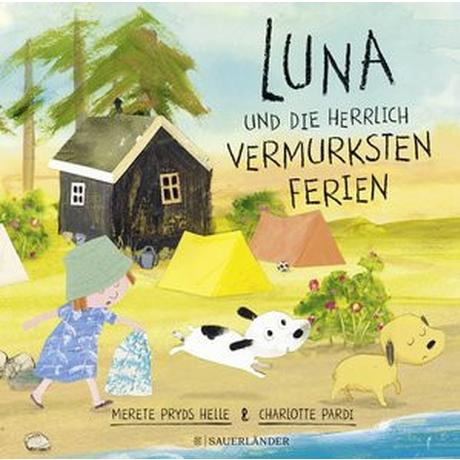 Luna und die herrlich vermurksten Ferien Pryds Helle, Merete; Pardi, Charlotte (Illustrationen); Buchinger, Friederike (Übersetzung) Copertina rigida 