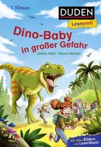 Duden Leseprofi - Dino-Baby in großer Gefahr, 1. Klasse Stehr, Sabine; Nöldner, Pascal (Illustrationen) Copertina rigida 