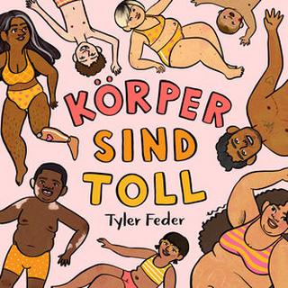 Körper sind toll Feder, Tyler; Boese, Cornelia (Übersetzung) Gebundene Ausgabe 