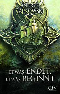 Etwas endet, etwas beginnt Sapkowski, Andrzej; Simon, Erik (Übersetzung) Couverture rigide 