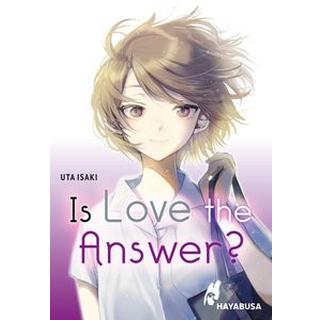 Is Love the Answer? Isaki, Uta; Dreißigacker, Cheyenne (Übersetzung) Gebundene Ausgabe 