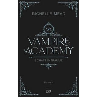 Vampire Academy - Schattenträume Mead, Richelle; Link, Michaela (Übersetzung) Gebundene Ausgabe 