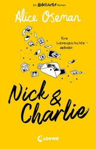 Nick & Charlie (deutsche Ausgabe) Oseman, Alice; Loewe Jugendbücher (Hrsg.); Schäfer, Beate (Übersetzung) Couverture rigide 