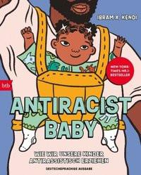 Antiracist Baby Kendi, Ibram X.; Rath, Anna von (Übersetzung) Taschenbuch 