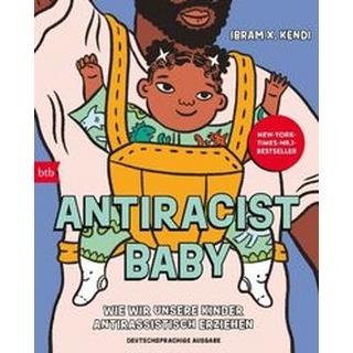 Antiracist Baby Kendi, Ibram X.; Rath, Anna von (Übersetzung) Taschenbuch 