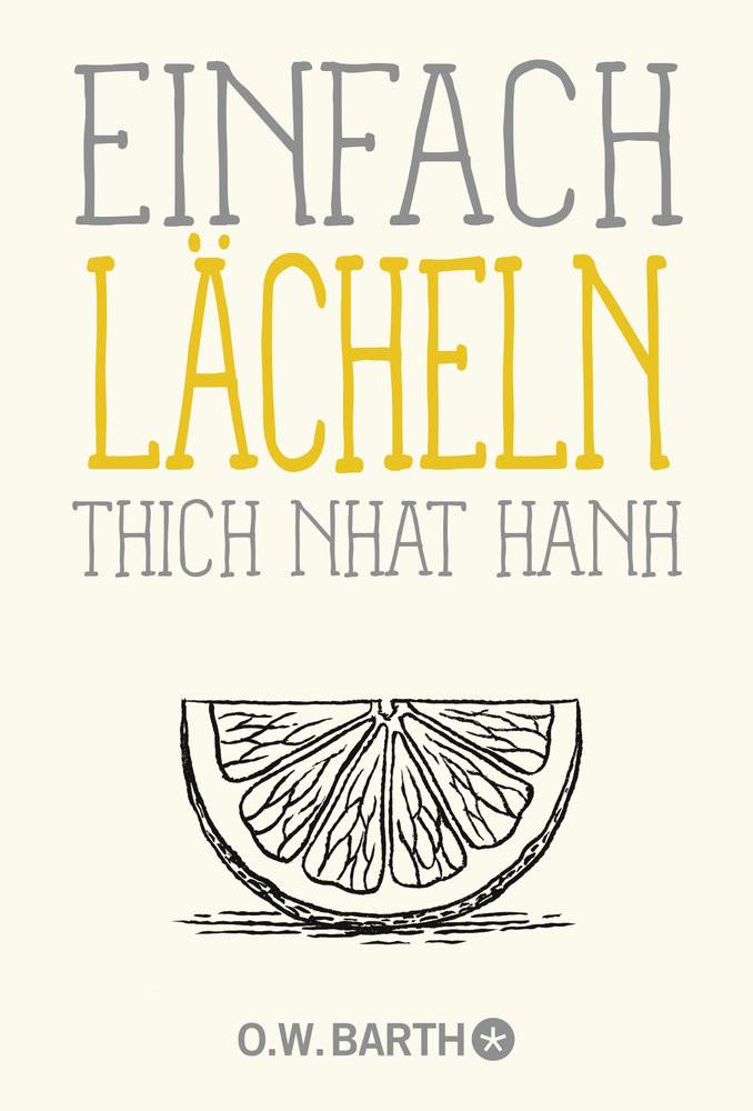 Einfach lächeln Thich Nhat Hanh; Richard, Ursula (Übersetzung) Taschenbuch 