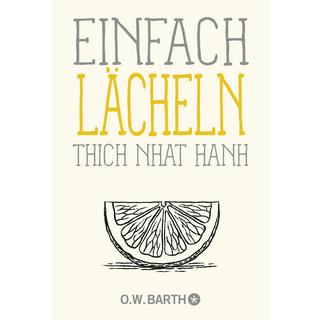 Einfach lächeln Thich Nhat Hanh; Richard, Ursula (Übersetzung) Taschenbuch 