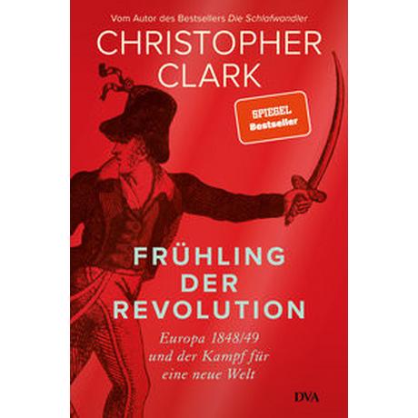 Frühling der Revolution Clark, Christopher; Juraschitz, Norbert (Übersetzung); Schmidt, Klaus-Dieter (Übersetzung); Wirthensohn, Andreas (Übersetzung) Copertina rigida 