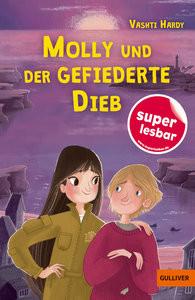 Molly und der gefiederte Dieb Hardy, Vashti; Smillie, Natalie (Illustrationen); Süßbrich, Julia (Übersetzung); Smillie, Natalie (Zeichnungen) Copertina rigida 