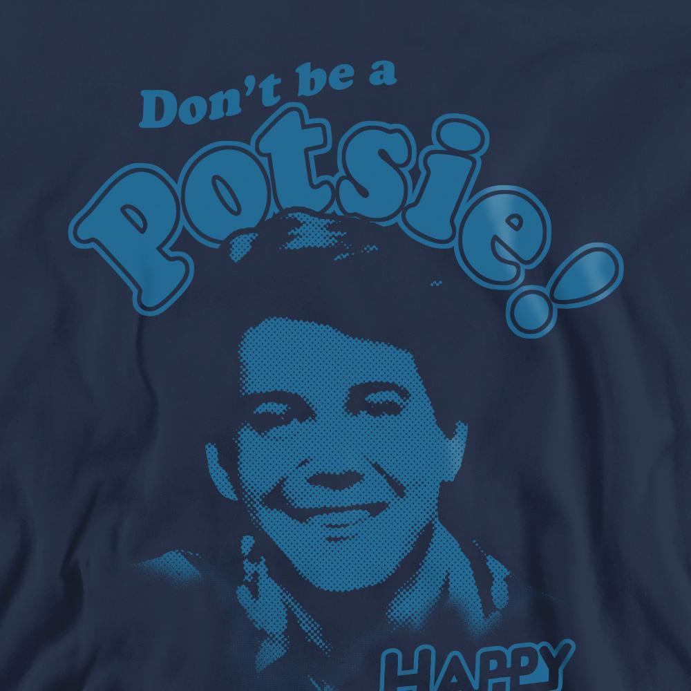 Happy Days Don't Be a Potsy Sweatshirt  
