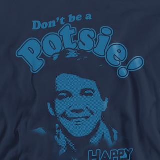Happy Days Don't Be a Potsy Sweatshirt  