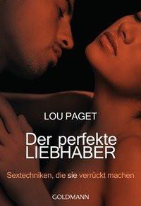 Der perfekte Liebhaber Paget, Lou; Gorman, Beate (Übersetzung) Taschenbuch 