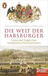 Die Welt der Habsburger Pieper, Dietmar (Hrsg.); Saltzwedel, Johannes (Hrsg.) Taschenbuch 