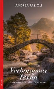 Verborgenes Tessin Fazioli, Andrea; Kristen, Franziska (Übersetzung) Gebundene Ausgabe 