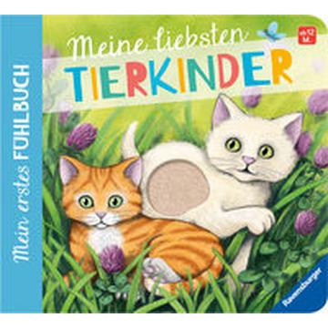 Mein erstes Fühlbuch: Meine liebsten Tierkinder