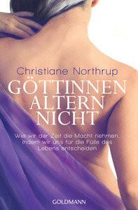 Göttinnen altern nicht Northrup, Christiane; Knüllig, Christina (Übersetzung) Libro in brossura 