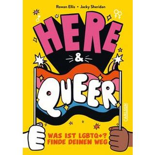 Here and queer Ellis, Rowan; Sheridan, Jacky (Illustrationen); Fliedner, Hanna Christine (Übersetzung) Gebundene Ausgabe 