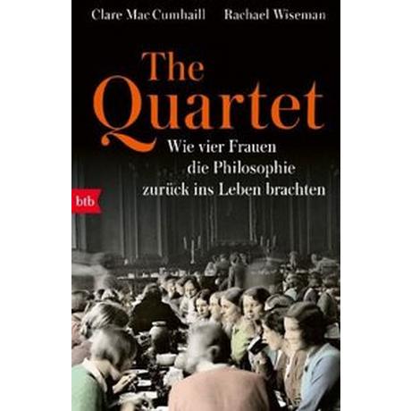 The Quartet Mac Cumhaill, Clare; Wiseman, Rachael; Hagestedt, Jens (Übersetzung); Lachmann, Frank (Übersetzung); Thomsen, Andreas (Übersetzung) Livre de poche 