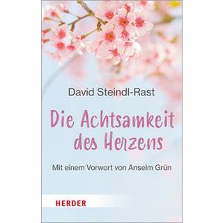 Die Achtsamkeit des Herzens Steindl-Rast, David; Palmers, Vanja (Übersetzung); Grün, Anselm (Geleitwort) Taschenbuch 