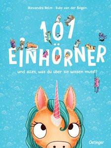 101 Einhörner und alles, was du über sie wissen musst! van der Bogen, Ruby; Helm, Alexandra (Illustrationen) Copertina rigida 